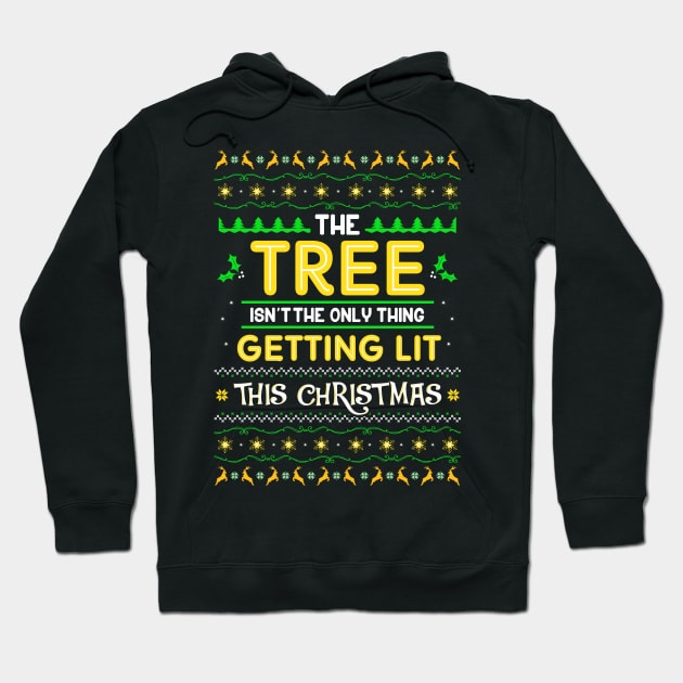 The Tree Isn't The Only Thing Getting Lit Hoodie by Gavinstees